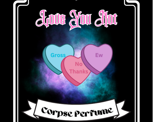 Love You Not-Corpse Perfume-Spring Collection