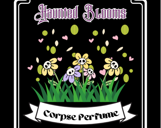 Haunted Blooms-Corpse Perfume-Spring Collection